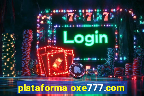 plataforma oxe777.com